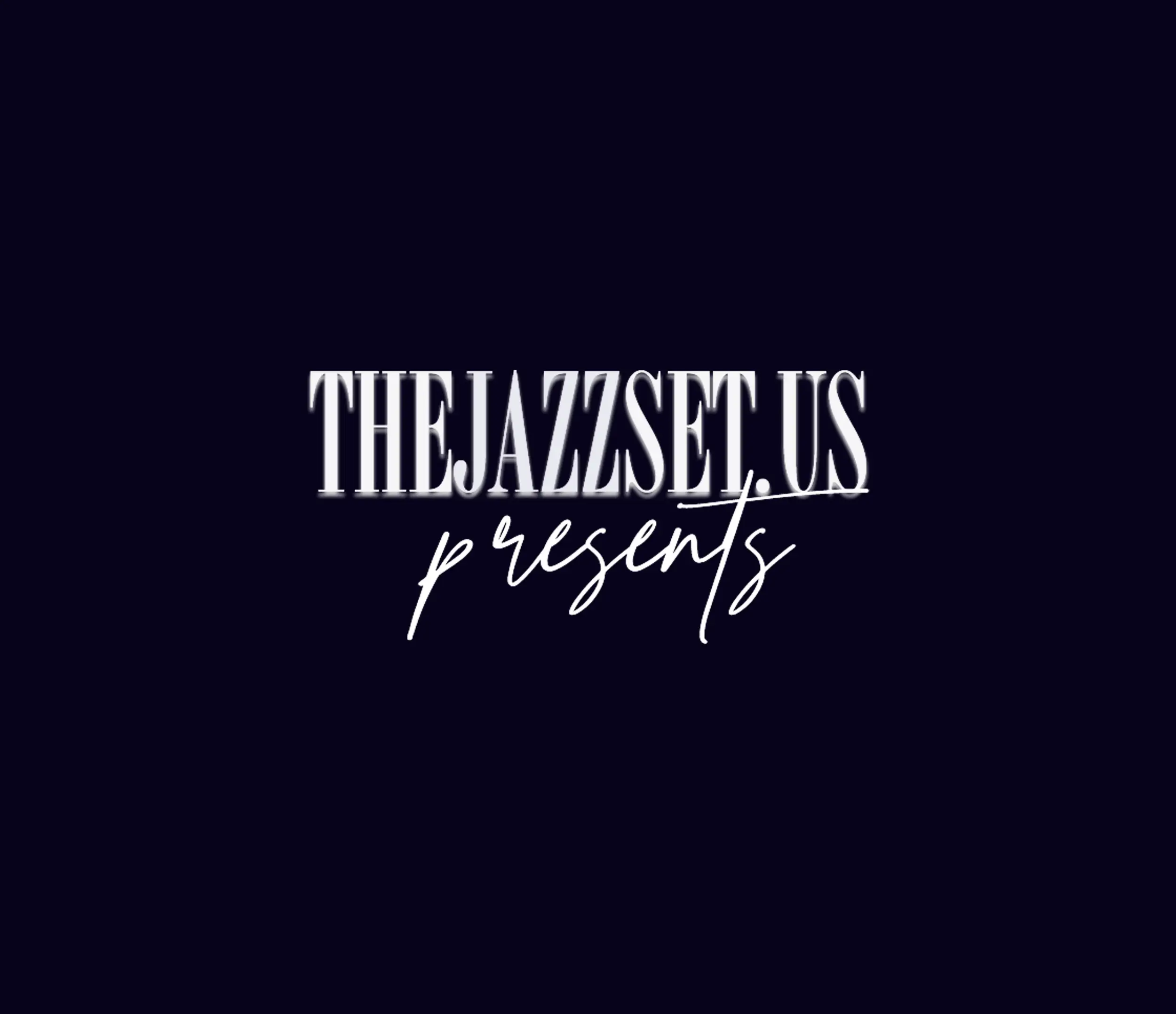 TheJazzSet Presents
